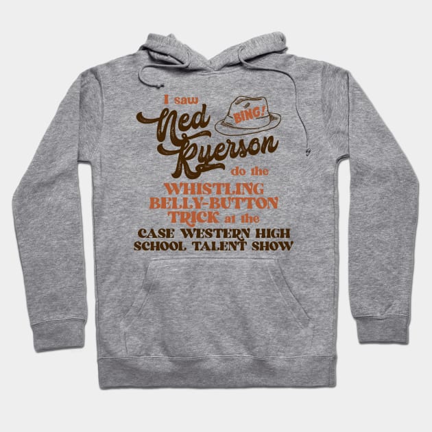 I Saw Ned Ryerson ... Hoodie by darklordpug